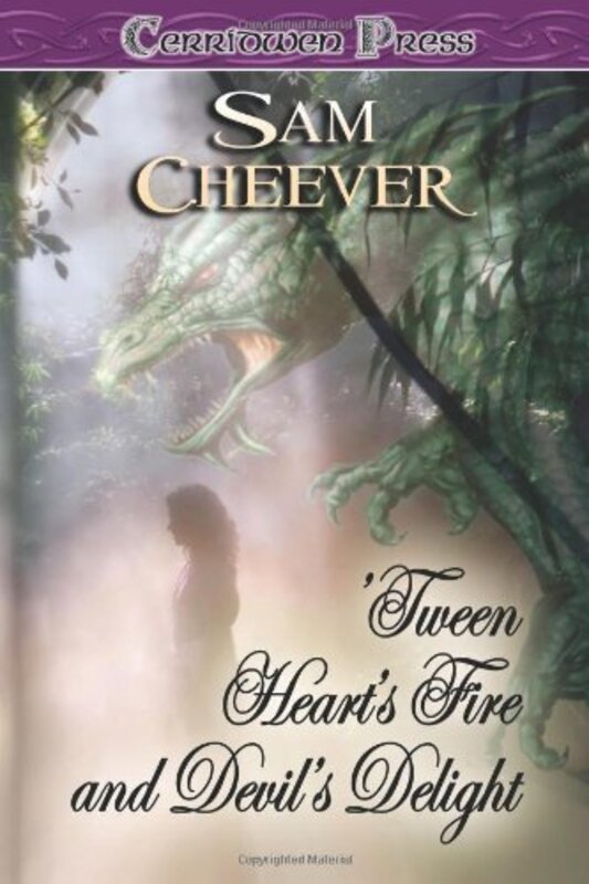 Book cover for "'Tween Heart's Fire and Devil's Delight" by Sam Cheever