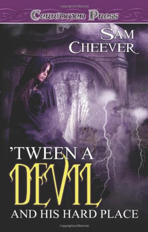 Book cover for "'Tween a Devil and His Hard Place" by Sam Cheever