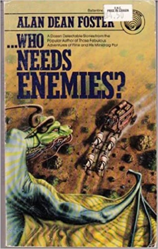 Book cover for "...Who Needs Enemies?" by Alan Dean Foster