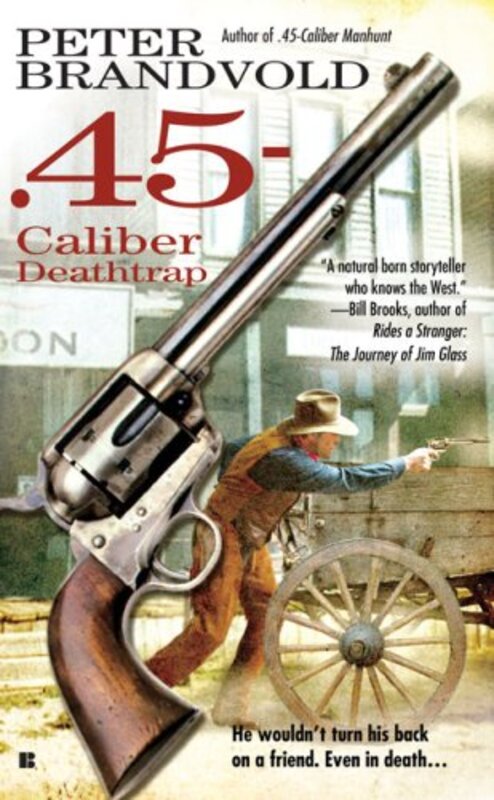 Book cover for ".45-Caliber Deathtrap" by Peter Brandvold