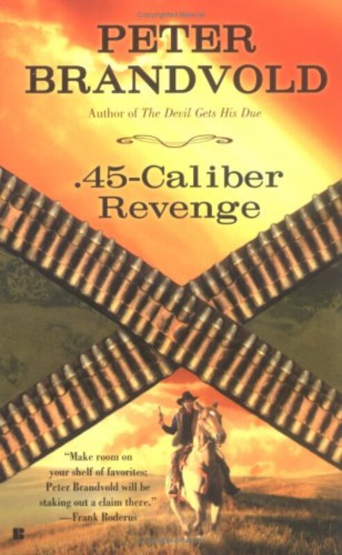 Book cover for ".45-Caliber Revenge" by Peter Brandvold