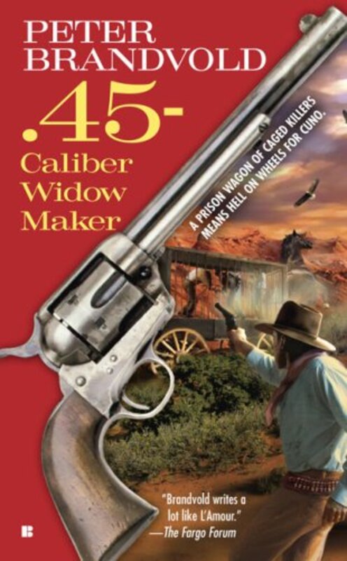 Book cover for ".45-Caliber Widow Maker" by Peter Brandvold