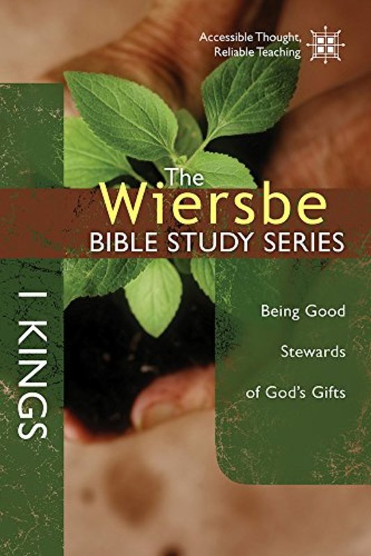 Book cover for "1 Kings: Being Good Stewards Of God's Gifts" by Warren W Wiersbe