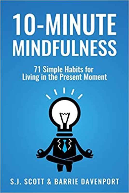 Book cover for "10-Minute Mindfulness" by S.J. Scott