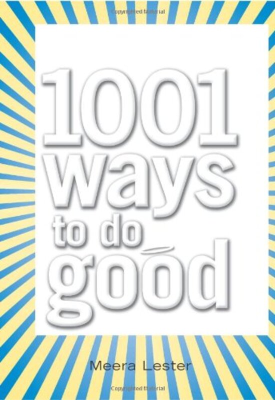 Book cover for "1001 Ways to Do Good" by Meera Lester