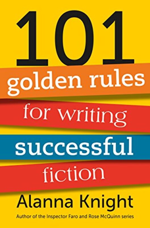 Book cover for "101 Golden Rules for Writing Successful Fiction" by Alanna Knight