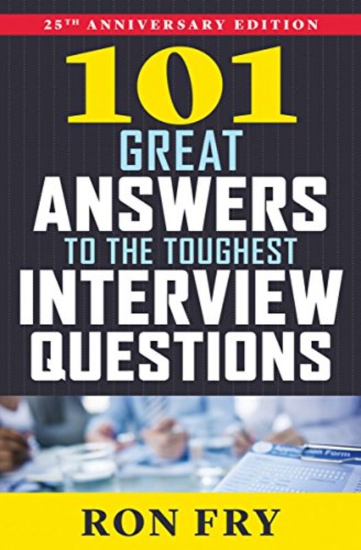 Book cover for "101 Great Answers to the Toughest Interview Questions" by Ron Fry