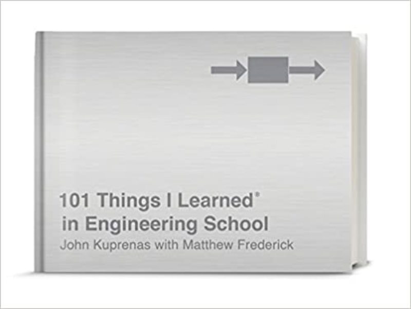 Book cover for "101 Things I Learned® in Engineering School" by John Kuprenas