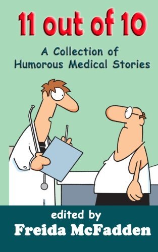 Book cover for "11 out of 10 of Humorous Medical Short Stories" by Freida McFadden