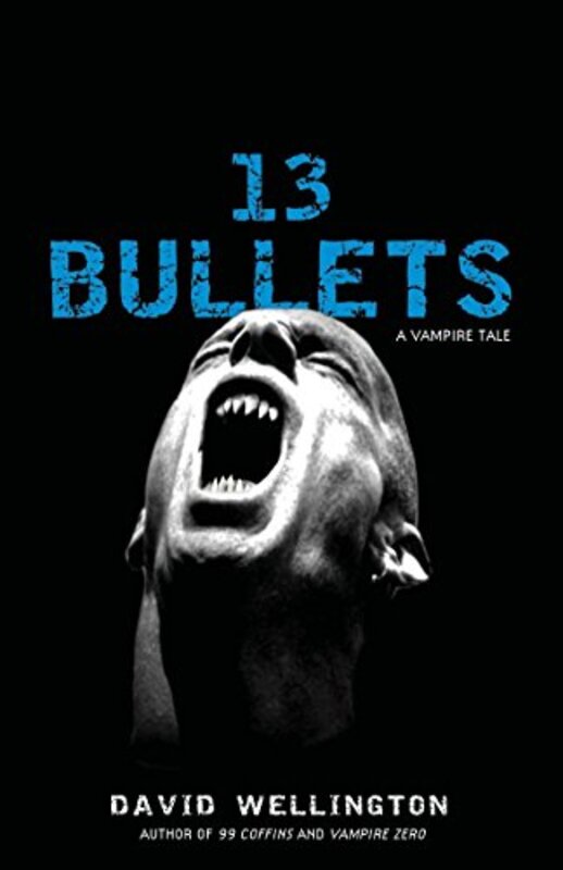 Book cover for "13 Bullets" by David Wellington
