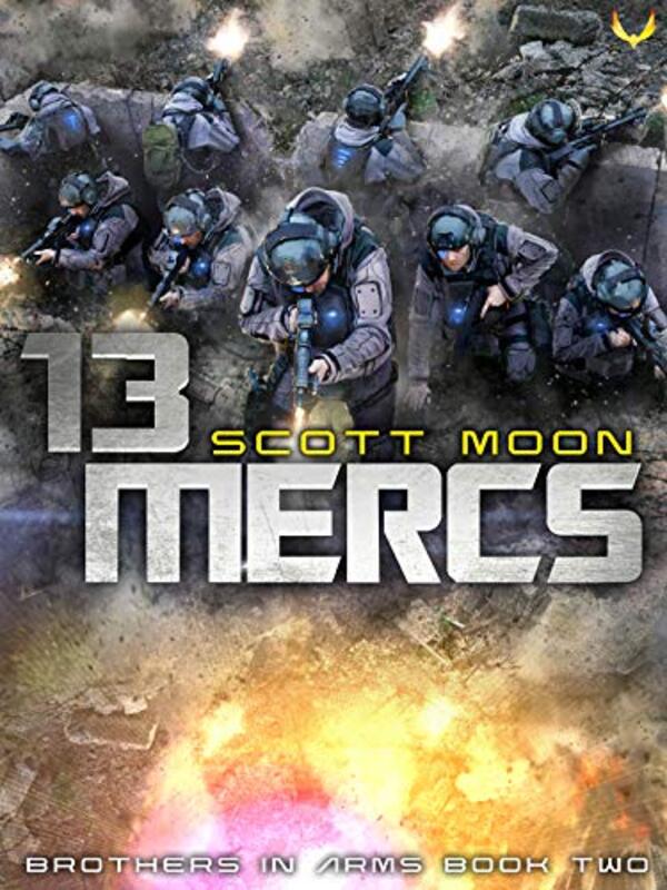 Book cover for "13 Mercs: A Military SciFi Epic" by Scott Moon
