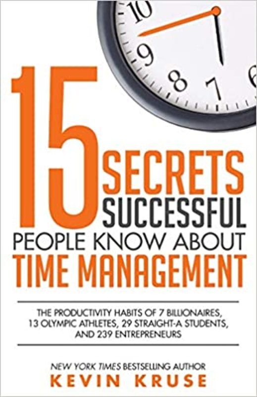 Book cover for "15 Secrets Successful People Know About Time Management" by Kevin Kruse
