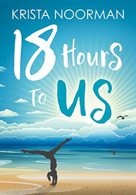 Book cover for "18 Hours To Us" by Krista Noorman