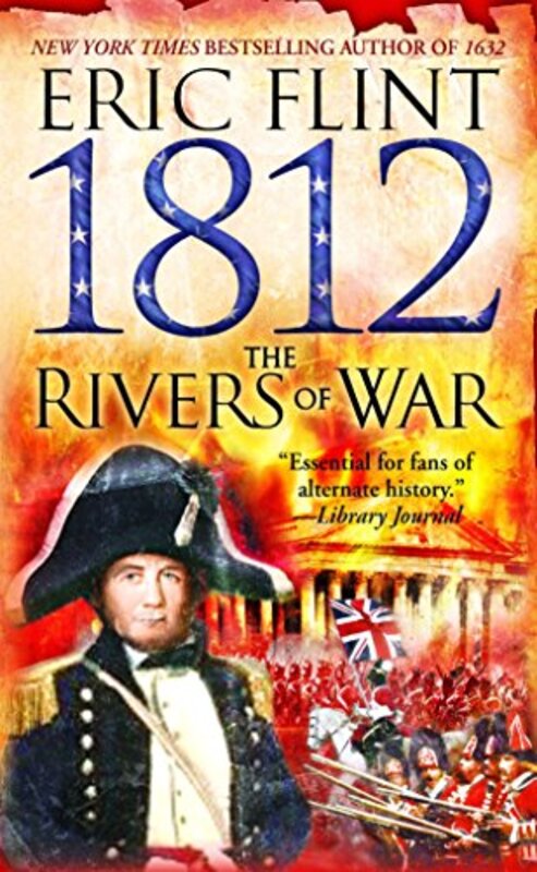 Book cover for "1812: The Rivers of War" by Eric Flint