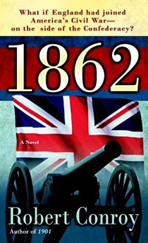 Book cover for "1862" by Robert Conroy