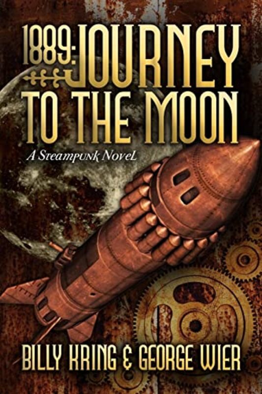 Book cover for "1889: Journey to the Moon" by George Wier