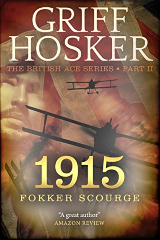 Book cover for "1915 Fokker Scourge" by Griff Hosker