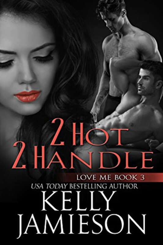Book cover for "2 Hot 2 Handle" by Kelly Jamieson