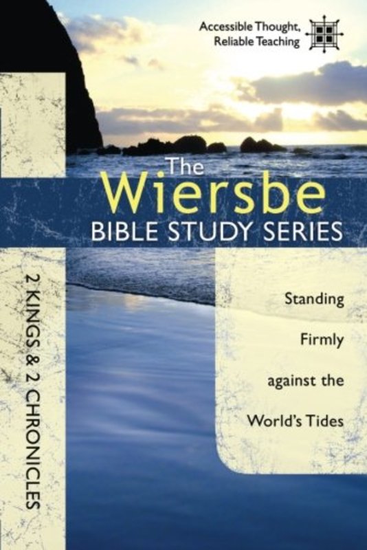 Book cover for "2 Kings and 2 Chronicles: Standing Firmly Against The World's Tides" by Warren W Wiersbe