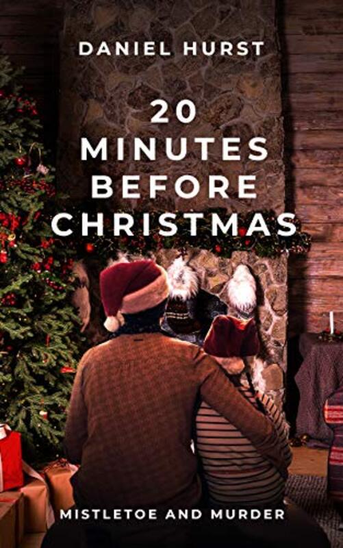 Book cover for "20 Minutes Before Christmas" by Daniel Hurst