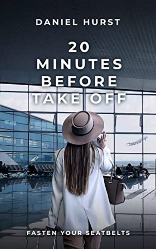 Book cover for "20 Minutes Before Take Off" by Daniel Hurst