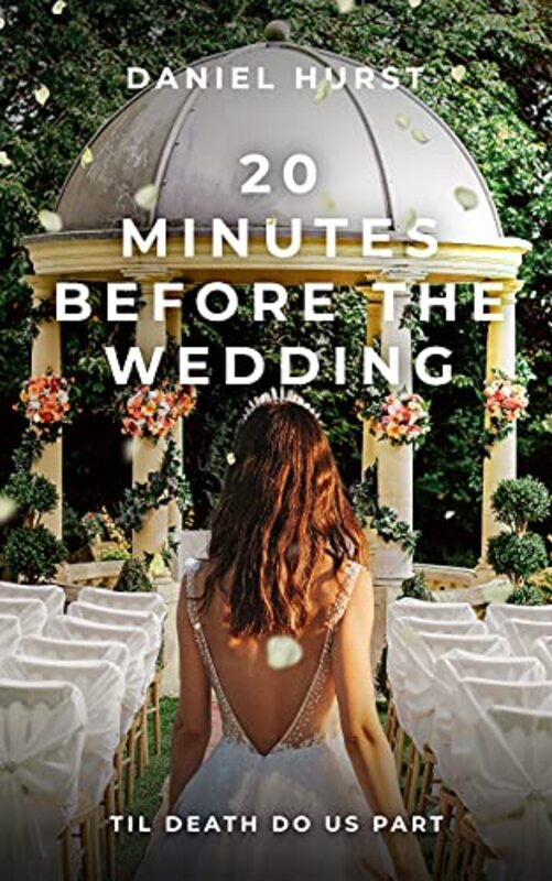 Book cover for "20 Minutes Before The Wedding" by Daniel Hurst