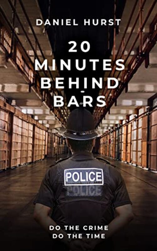 Book cover for "20 Minutes Behind Bars" by Daniel Hurst