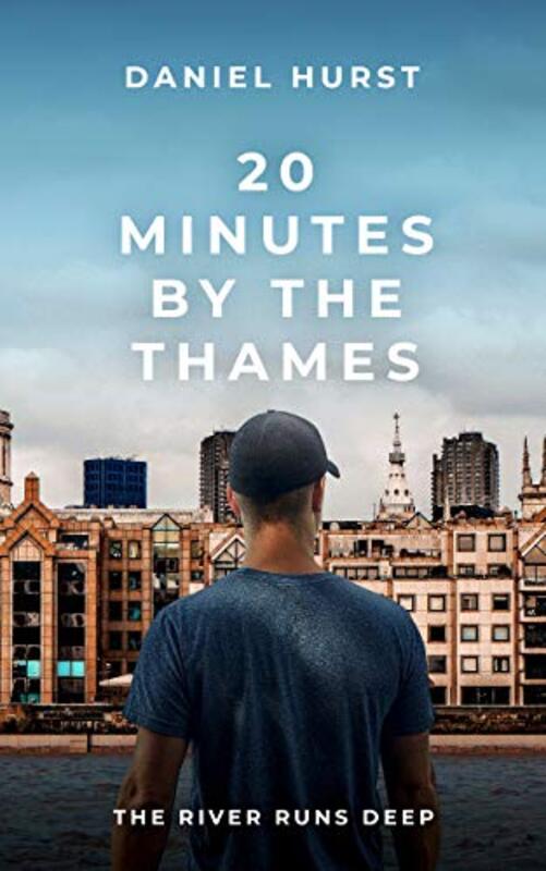 Book cover for "20 Minutes By The Thames" by Daniel Hurst