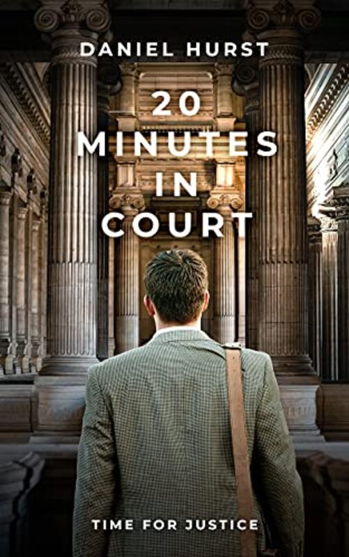 Book cover for "20 Minutes In Court" by Daniel Hurst