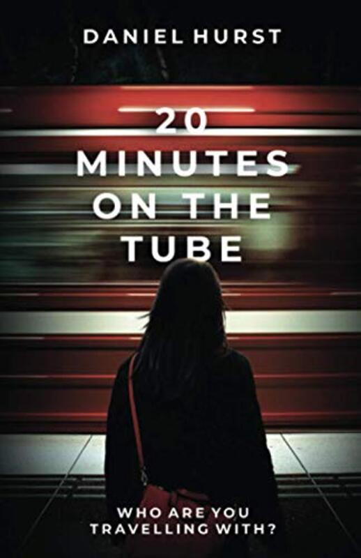 Book cover for "20 Minutes On The Tube" by Daniel Hurst
