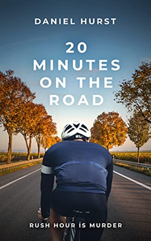 Book cover for "20 Minutes On the Road" by Daniel Hurst