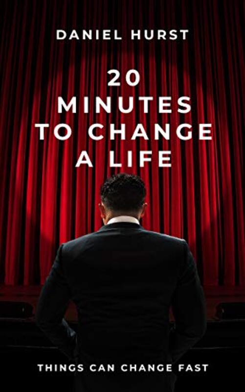 Book cover for "20 Minutes To Change A Life" by Daniel Hurst