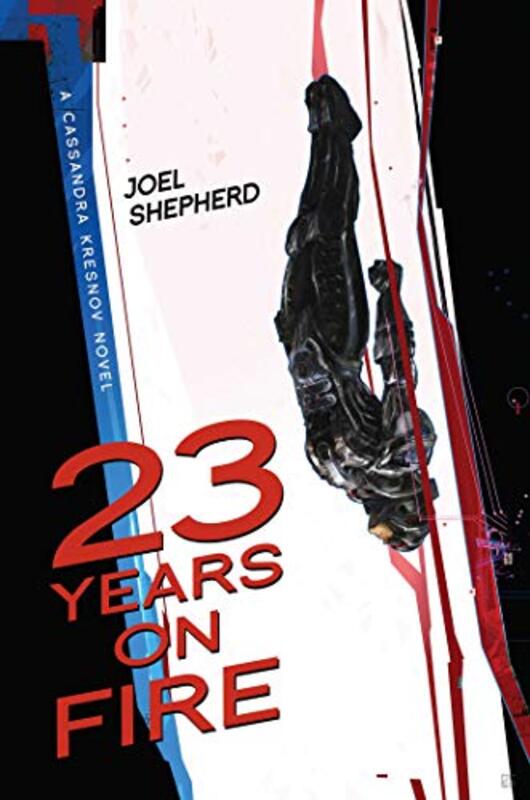 Book cover for "23 Years on Fire" by Joel Shepherd
