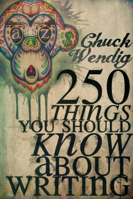 Book cover for "250 Things You Should Know About Writing" by Chuck Wendig