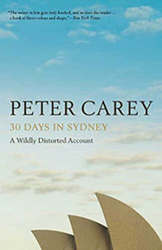 Book cover for "30 Days in Sydney" by Peter Carey
