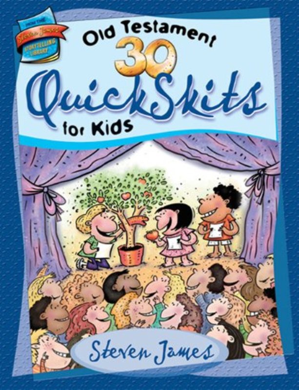 Book cover for "30 Old Testament QuickSkits for Kids" by Steven James