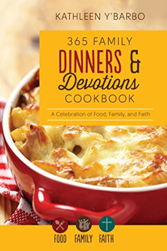 Book cover for "365 Family Dinners and Devotions Cookbook: A Celebration of Food, Family, and Faith" by Kathleen Y'Barbo