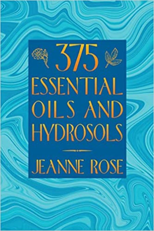 Book cover for "375 Essential Oils and Hydrosols" by Jeanne Rose