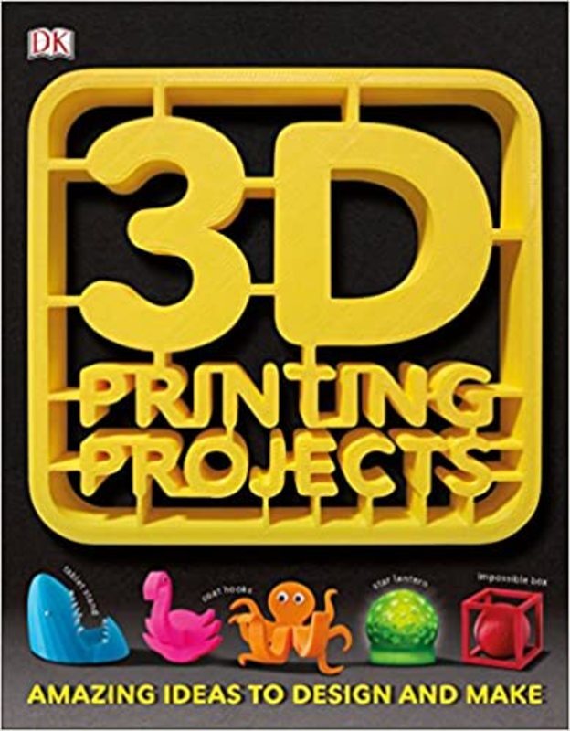 Book cover for "3D Printing Projects" by DK