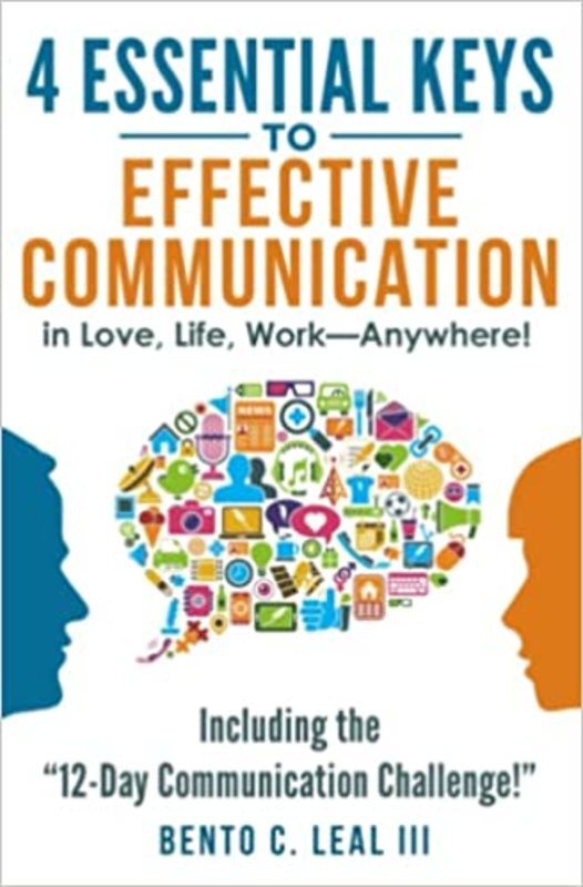 Book cover for "4 Essential Keys to Effective Communication in Love, Life, Work--Anywhere!" by Bento C. Leal III