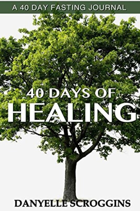 Book cover for "40 Days of Healing" by Danyelle Scroggins