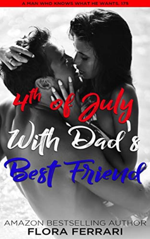 Book cover for "4th of July With Dad's Best Friend" by Flora Ferrari