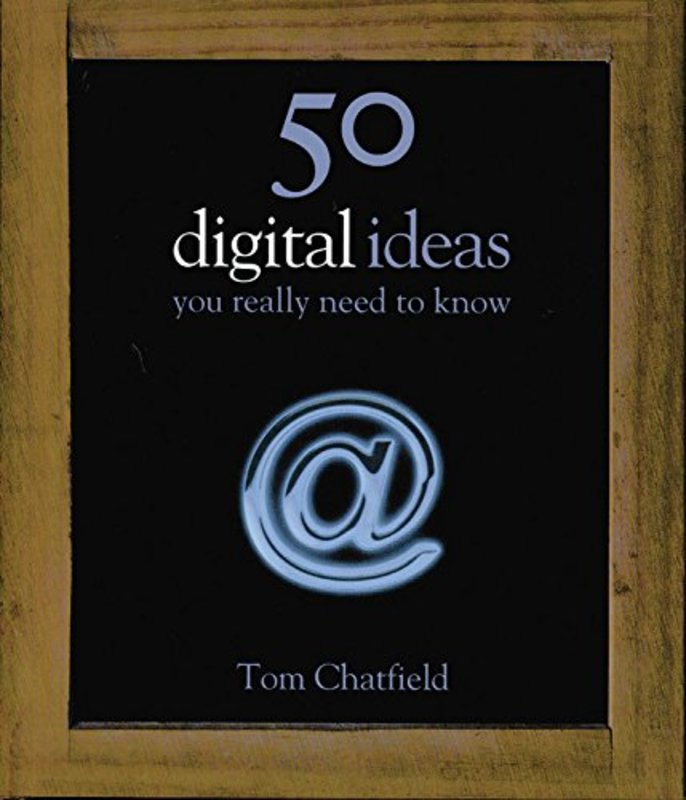 Book cover for "50 Digital Ideas You Really Need to Know" by Tom Chatfield