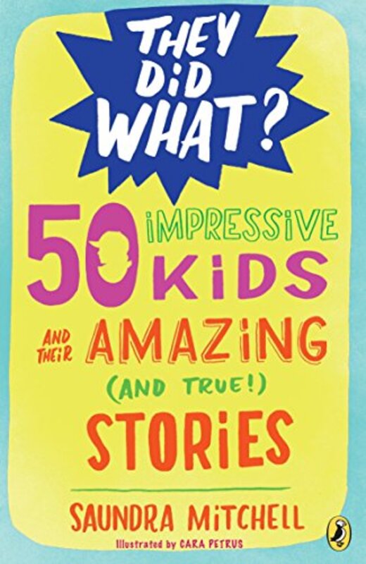 Book cover for "50 Impressive Kids and Their AmazingStories" by Saundra Mitchell