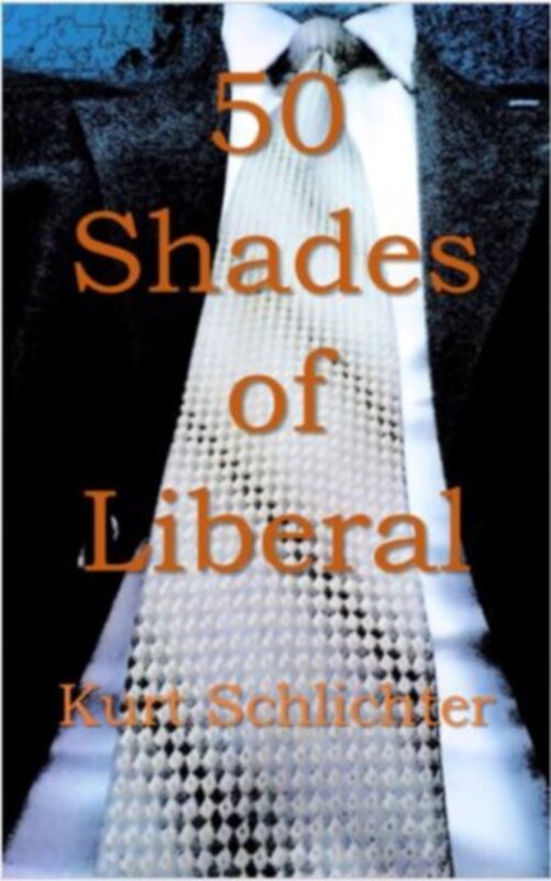 Book cover for "50 Shades of Liberal" by Kurt Schlichter