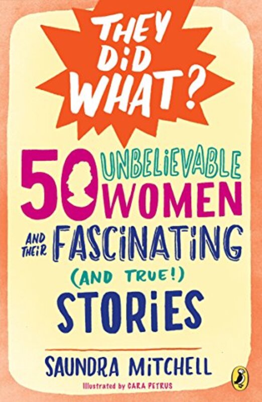 Book cover for "50 Unbelievable Women and Their FascinatingStories" by Saundra Mitchell