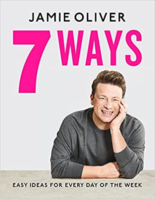 Book cover for "7 Ways: Easy Ideas for Every Day of the Week" by Jamie Oliver