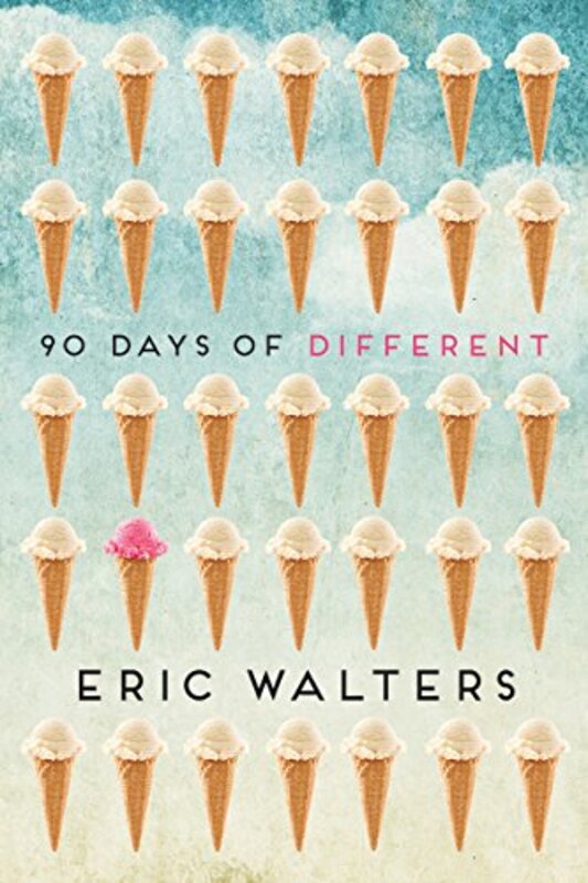Book cover for "90 Days of Different" by Eric Walters