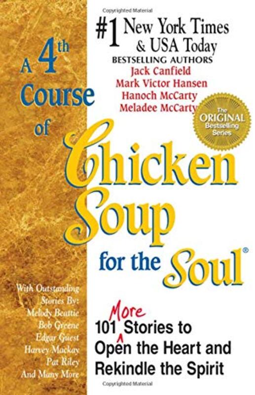 Book cover for "A 4th Course of Chicken Soup for the Soul: 101 Stories to Open the Heart and Rekindle the Soul"