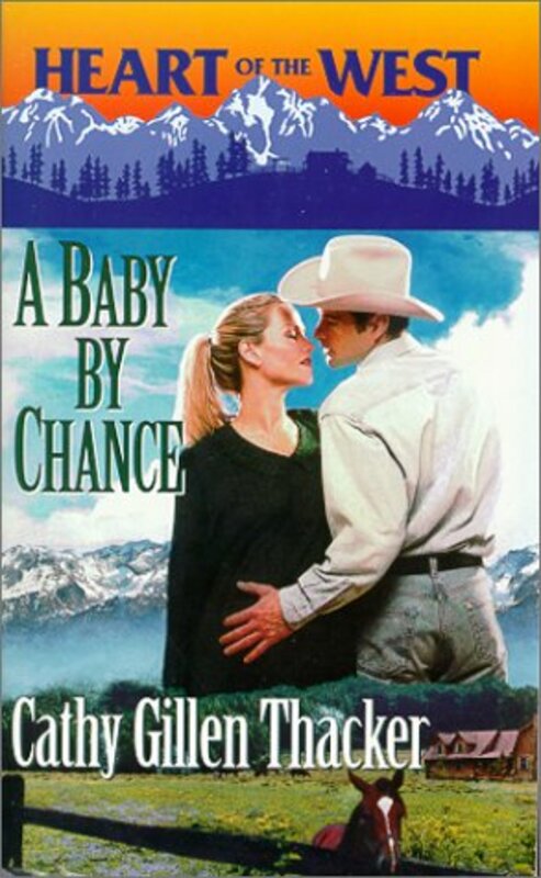 Book cover for "A Baby By Chance" by Cathy Gillen Thacker